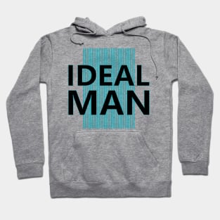 Ideal Man Hoodie